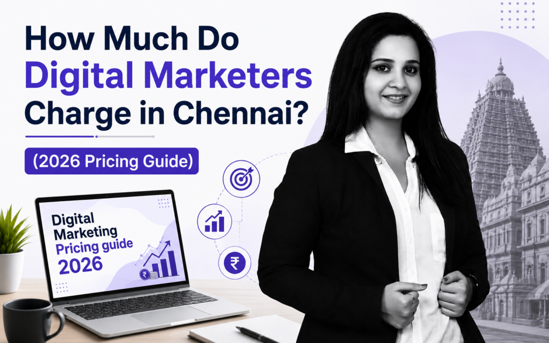 How Much Do Digital Marketers Charge in Chennai? (2026 Pricing Guide)